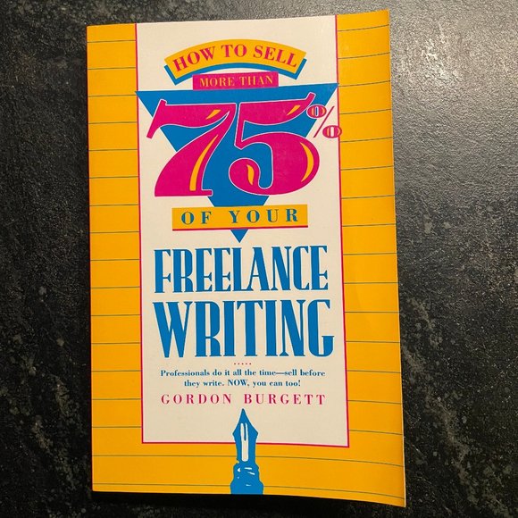 "How to Sell More Than 75% of Your Freelance Writing," by Gordon Burgett - Picture 1 of 4